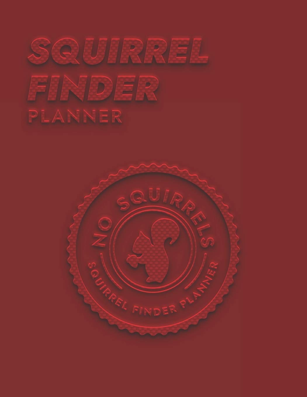 Squirrel Finder Planner: Daily, Weekly, Monthly & Quarterly Spreads With Hourly Time Tracking Business, Finance & Career