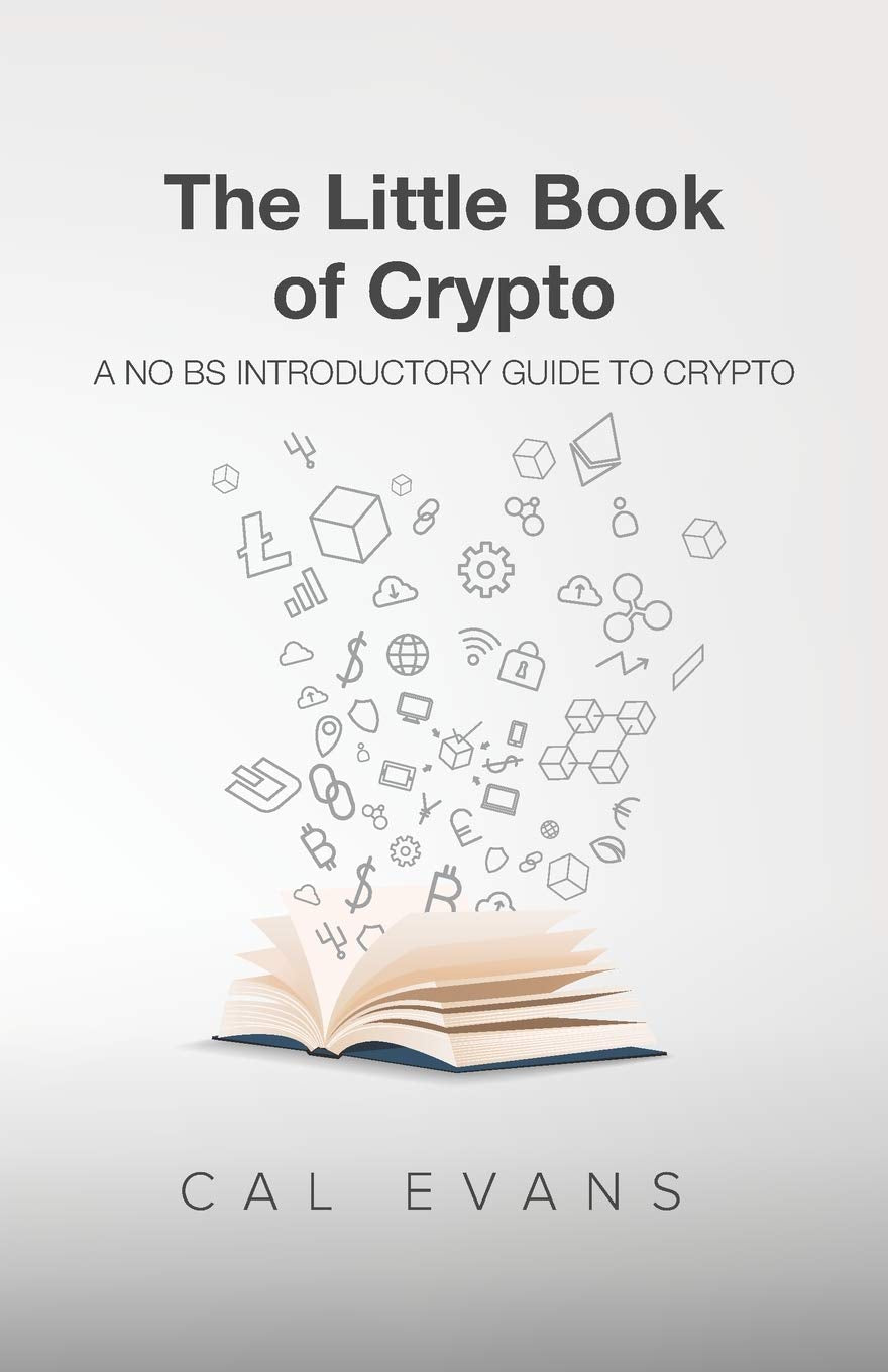 The Little Book of Crypto: A No BS Introduction To Crypto book