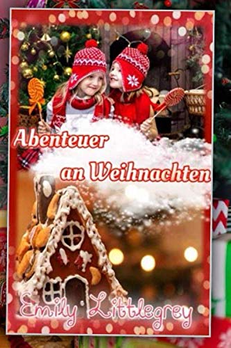 Emily Littlegrey - Abenteuer an Weihnachten (Emily Littlegreys Abenteuer, Band 3) Contemporary literature