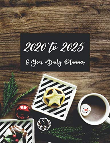 6 Year Daily Planner 2020 To 2025: Cute Daily Weekly Monthly Yearly Agenda Calendar Notebook January To December Blank Template Fill In Notepad book