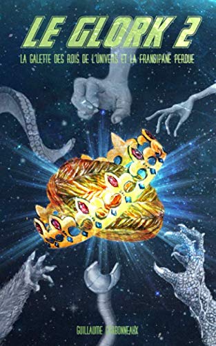 Le Glork 2: La galette des rois de l'univers et la frangipane perdue book