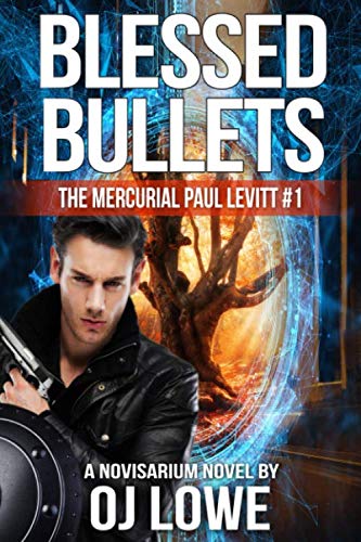 Blessed Bullets (A Novisarium Novel): The Mercurial Paul Levitt #1 (An urban fantasy thriller) Urban Fantasy