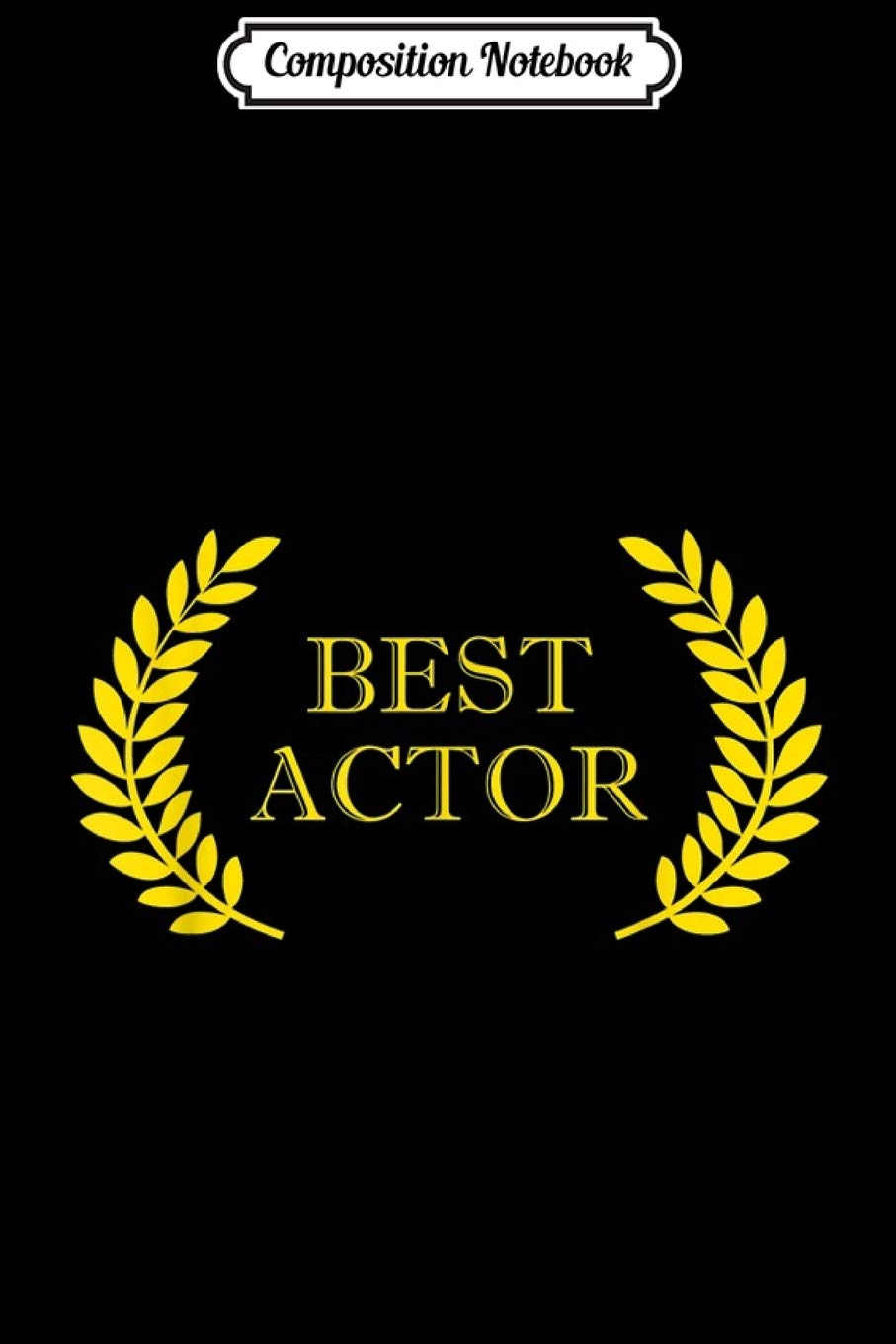 Composition Notebook: Film Festival Laurel Leaves Best Actor Journal/Notebook Blank Lined Ruled 6x9 100 Pages Manga