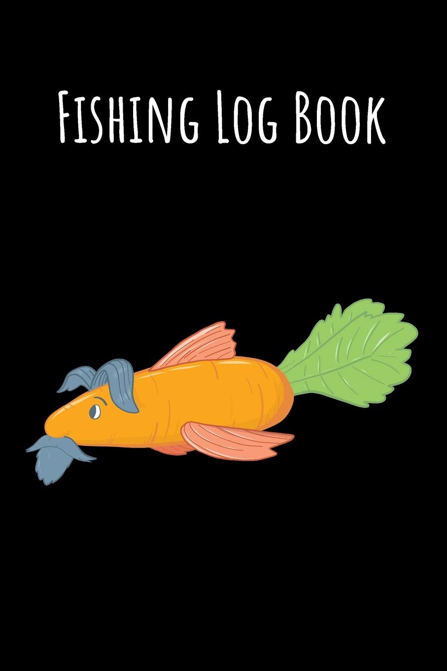 Fishing Log Book: 6x9 Fishing Books I Saltwater Fishing Journal I Notebook For A Fisherman To Record Fishing Trips I Fishing Book For Kids I Fishing Record Book Mathematics