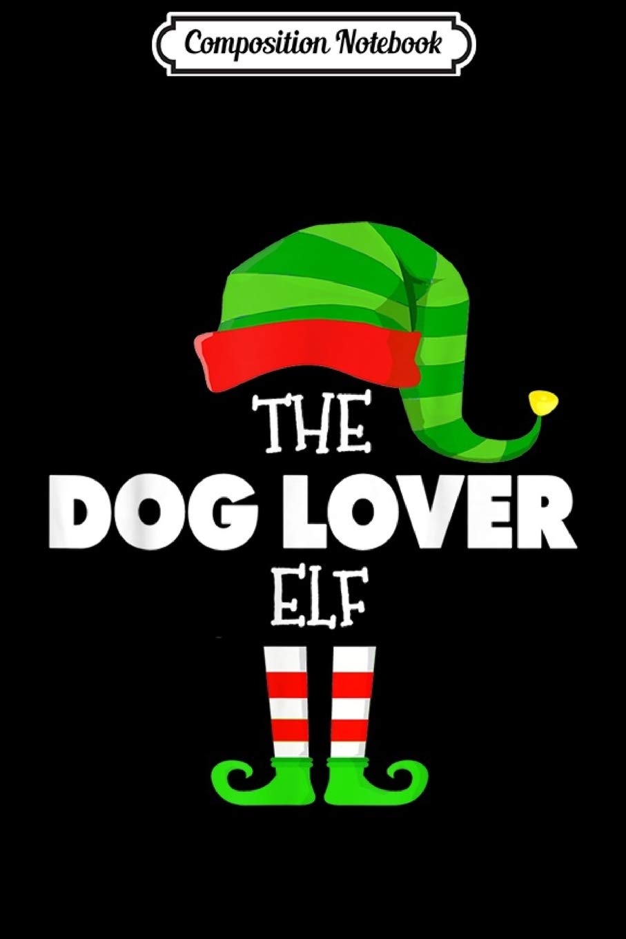 Composition Notebook: The DOG LOVER ELF Group Matching Family Christmas PJS Journal/Notebook Blank Lined Ruled 6x9 100 Pages Manga