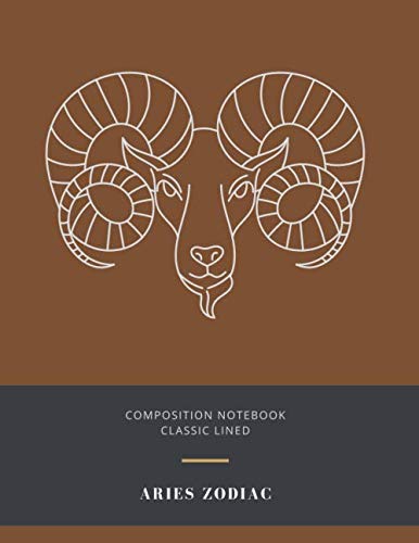 ARIES: Composition Notebook, Classic Lined, Aries Zodiac: Large 8.5 x 11 in. Classic Ruled, Lined paper, 120 pages, Lined Notebook/Journal, Great Gift ... Star Sign (Aries Zodiac Notebook, Band 2) Learning & Reference