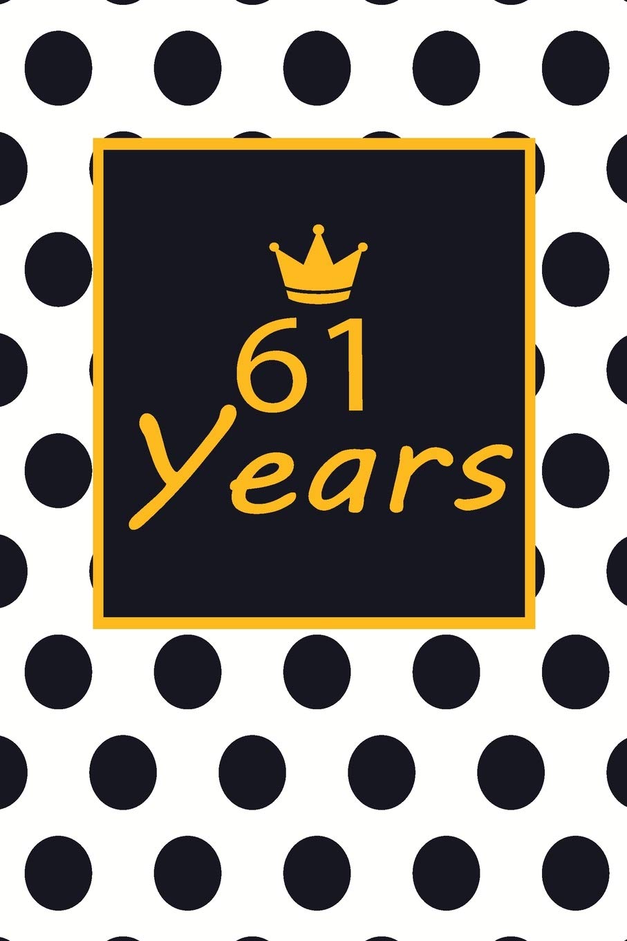61 years: 61st sixty-ffirst Birthday Gift for Women sixty one year old daughter, son,boyfriend,girlfriend,men,wife and husband,cute and funny blank lined Gifts Notebook,journal,Diary,planner Geology & Geography