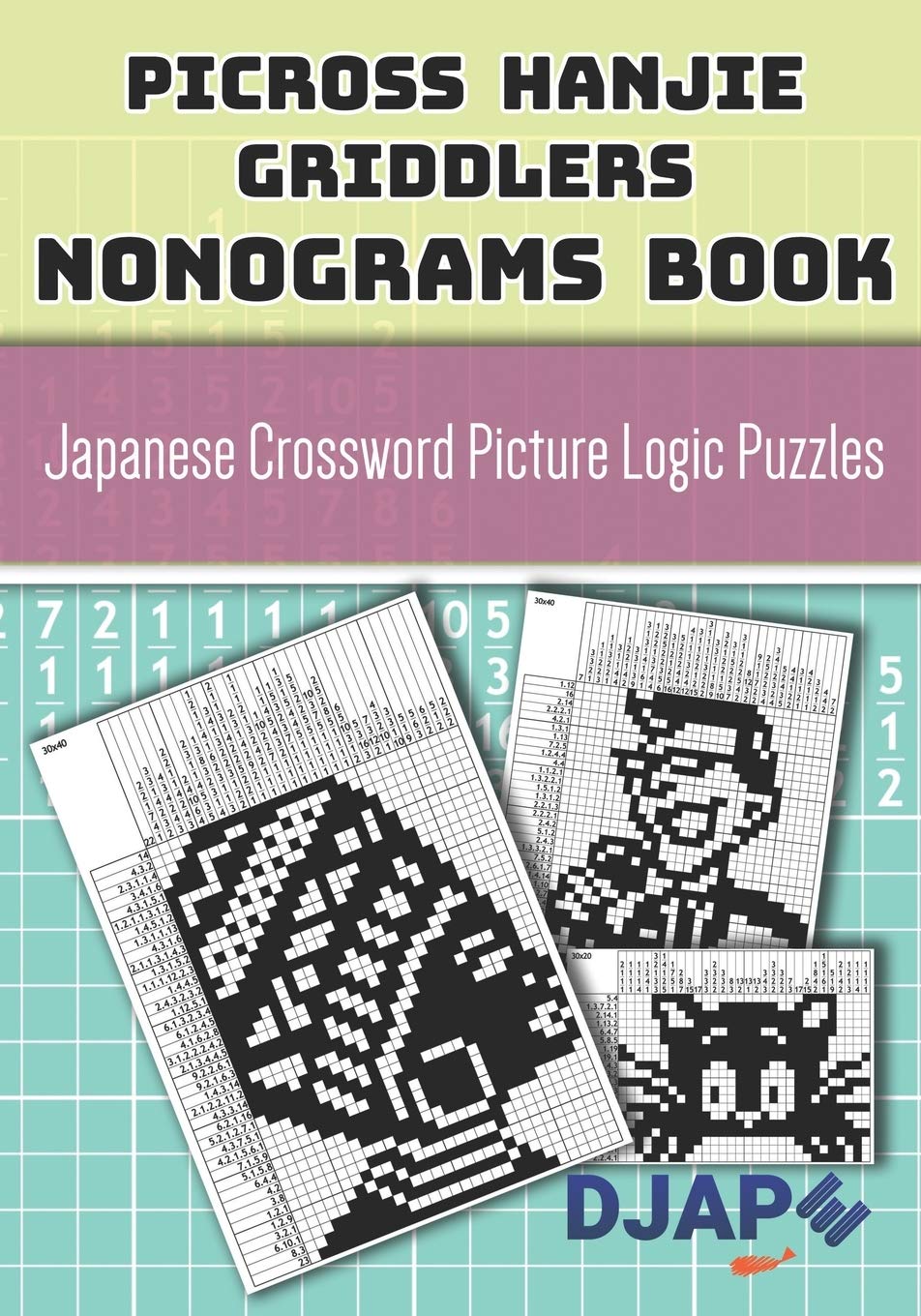 Picross Hanjie Griddlers Nonograms book: Japanese Crossword Picture Logic Puzzles (Picross Books, Band 1) Leisure & Fun