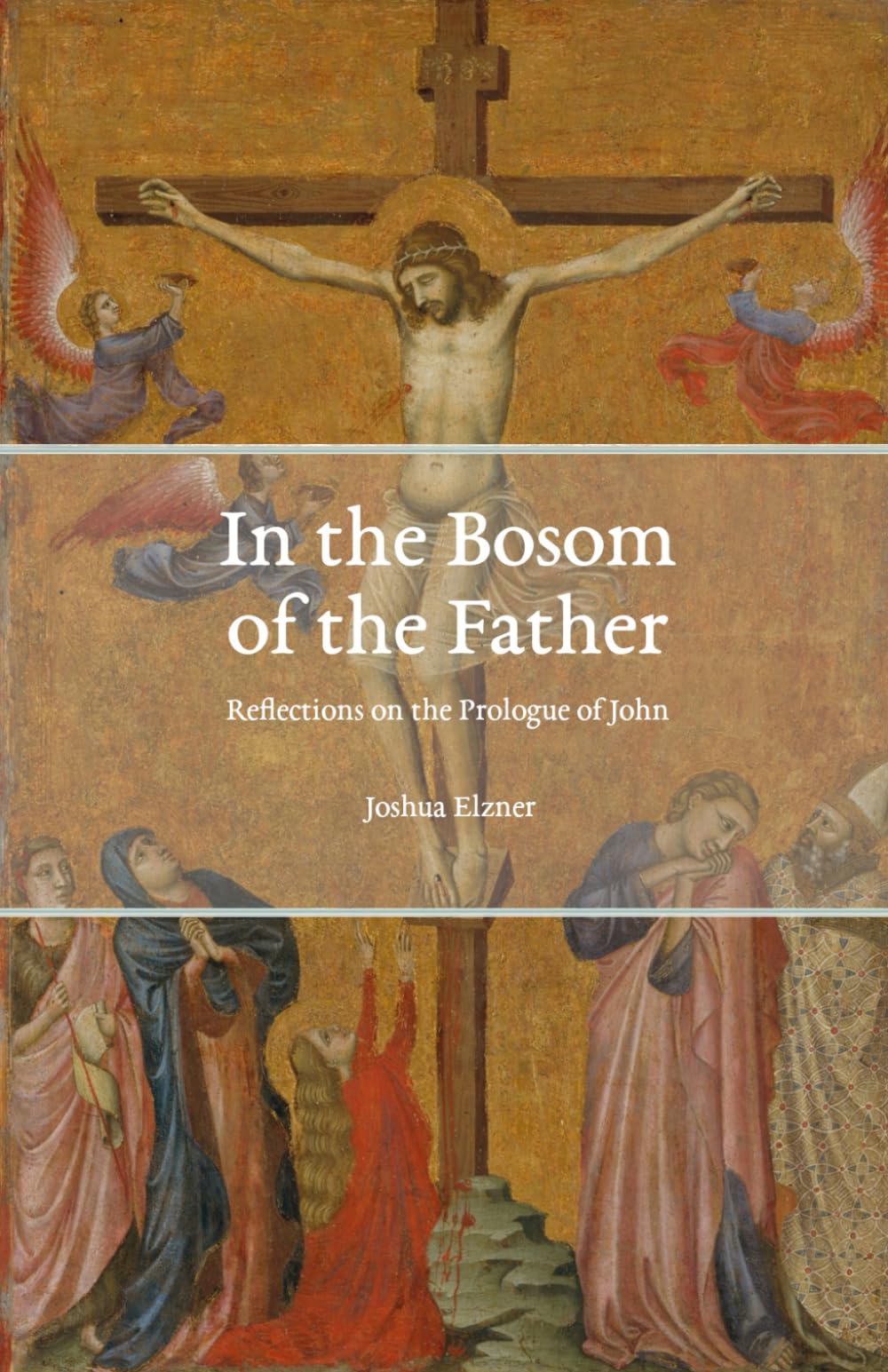 In the Bosom of the Father: Reflections on the Prologue of John Religion & Esotericism