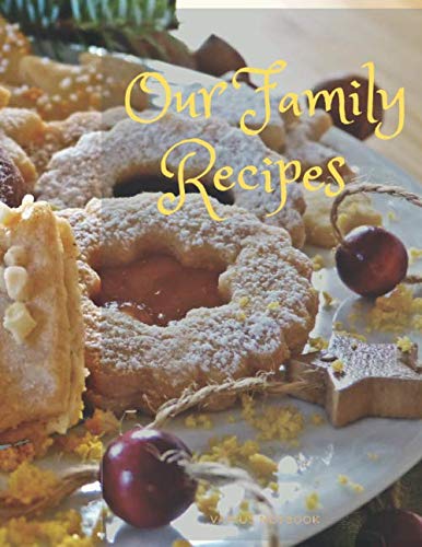 Our Family Recipes: Notebook with empty kitchen recipes (126 Pages, Blank, 8.5 x 11) Novels & Short Stories