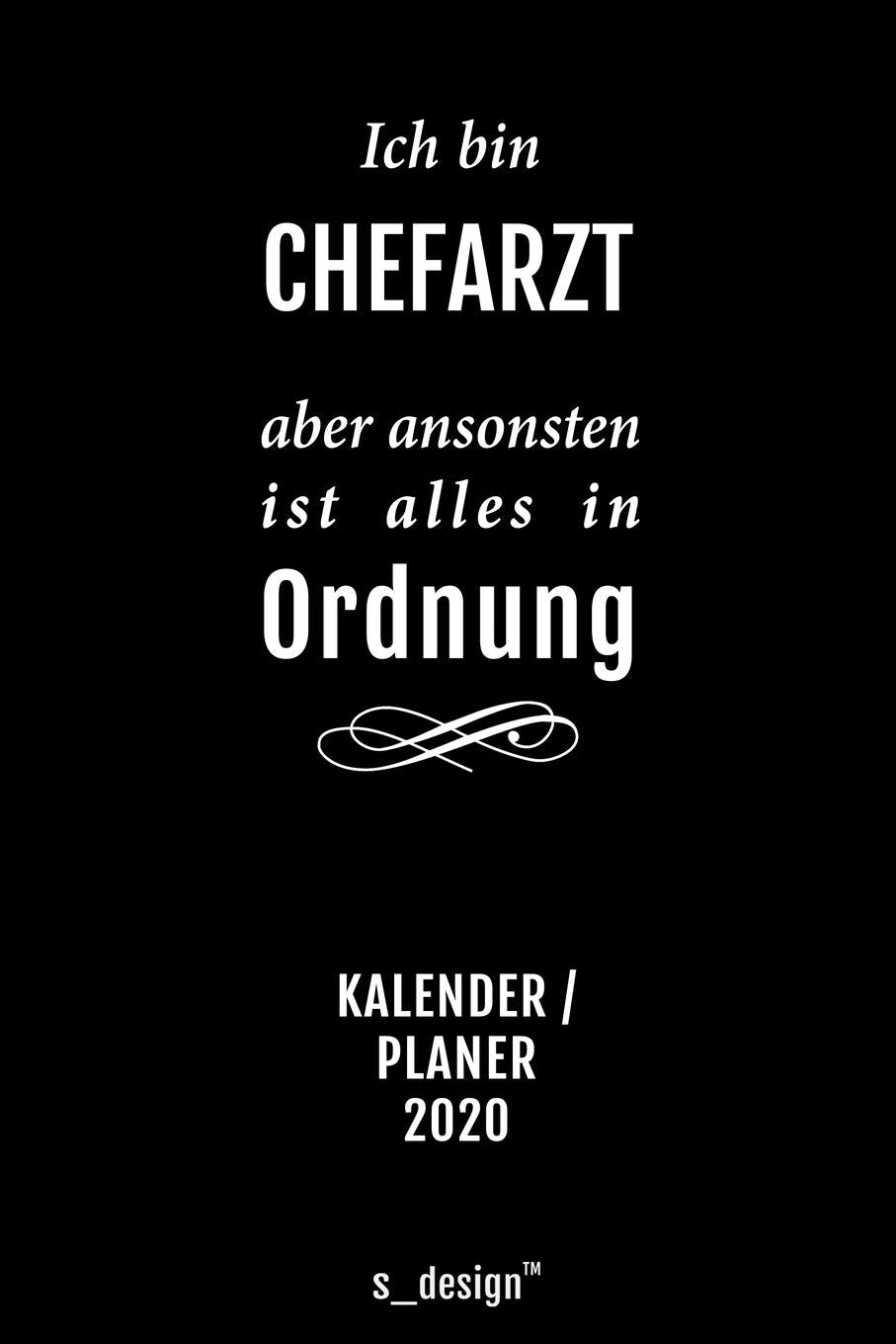 Kalender 2020 für Chefärzte / Chefarzt / Chefärztin: Wochenplaner / Tagebuch / Journal für das ganze Jahr: Platz für Notizen, Planung / Planungen / Planer, Erinnerungen und Sprüche Foreign Languages ​​& Dictionaries