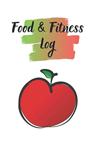 Food & Fitness Log: Keep Track Of Your Journey to Health Health, Nutrition & Fitness