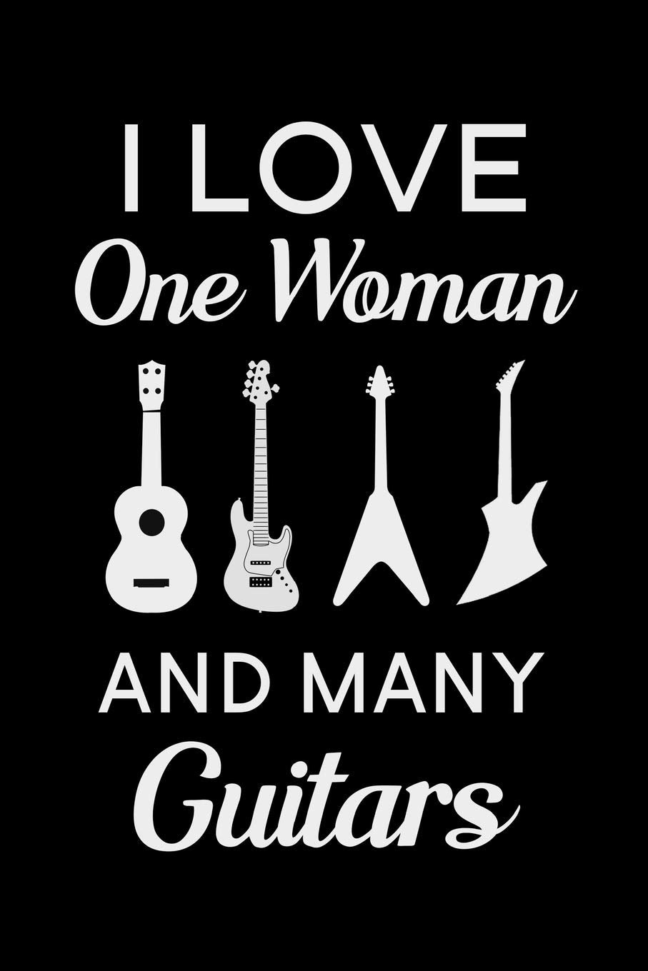 I Love One Woman and Many Guitars: Blank Lined Journal Notebook, 6" x 9", Guitar notebook, Guitar journal, Ruled, Writing Book, Notebook for guitar lovers, guitar gifts Sheet Music