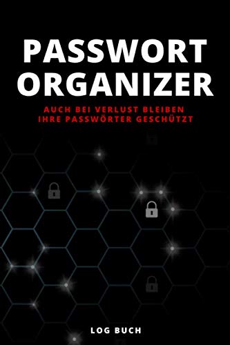 Password Organizer : Passwörter und Login-Daten Offline organisieren: AUCH BEI VERLUST SICHER !! A5 I B5 I 160 Seiten I Organizer I Taschenbuch I ... Register zum Organisieren aller Zugangsdaten. Computer Science