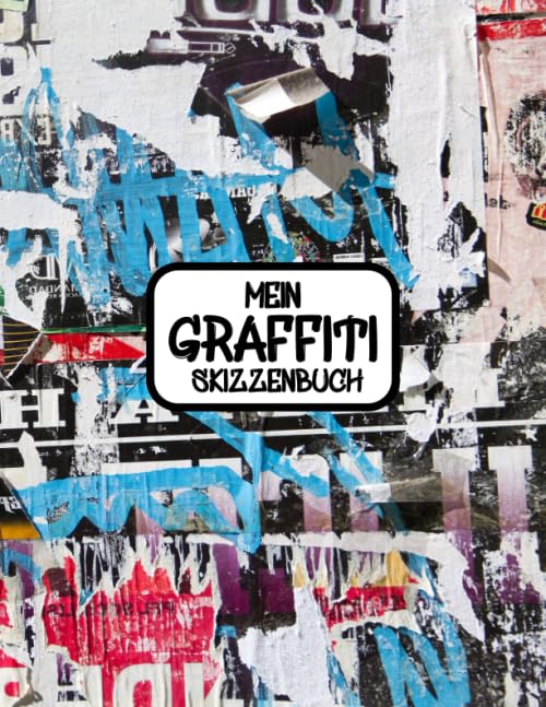 Mein Graffiti Skizzenbuch: Großes Blanko Sketchbook für Sprayer und andere Künstler | Zeichenbuch Arts & Music