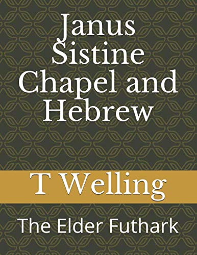Janus Sistine Chapel and Hebrew: The Elder Futhark Religion & Esotericism
