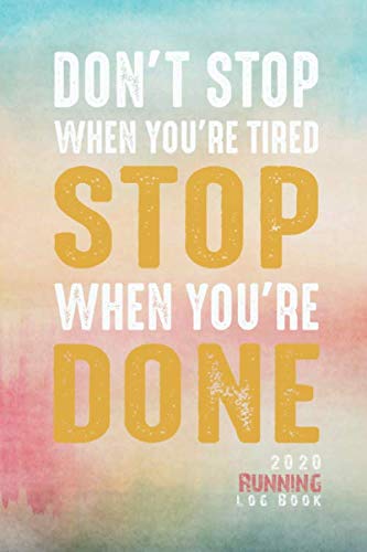 2020 Running Log Book: Runner Log book 2020 Running Journal Record Book with Inspirational Quotes Cover, 6'' x 9'' inches (Runner's Day-By-Day Log 2020 Calendar Series, Band 7) Camping & Survival