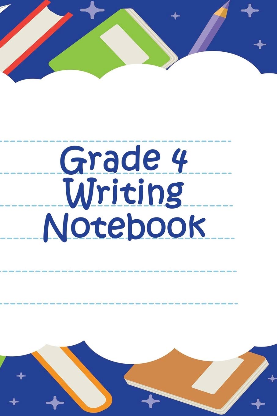 Grade 4 Writing Notebook: Personalized Grade-by-Grade Writing Book For Kids, Students and Youth | Imagine Writing Theme | 120 pages, 6x9 Media & Communication
