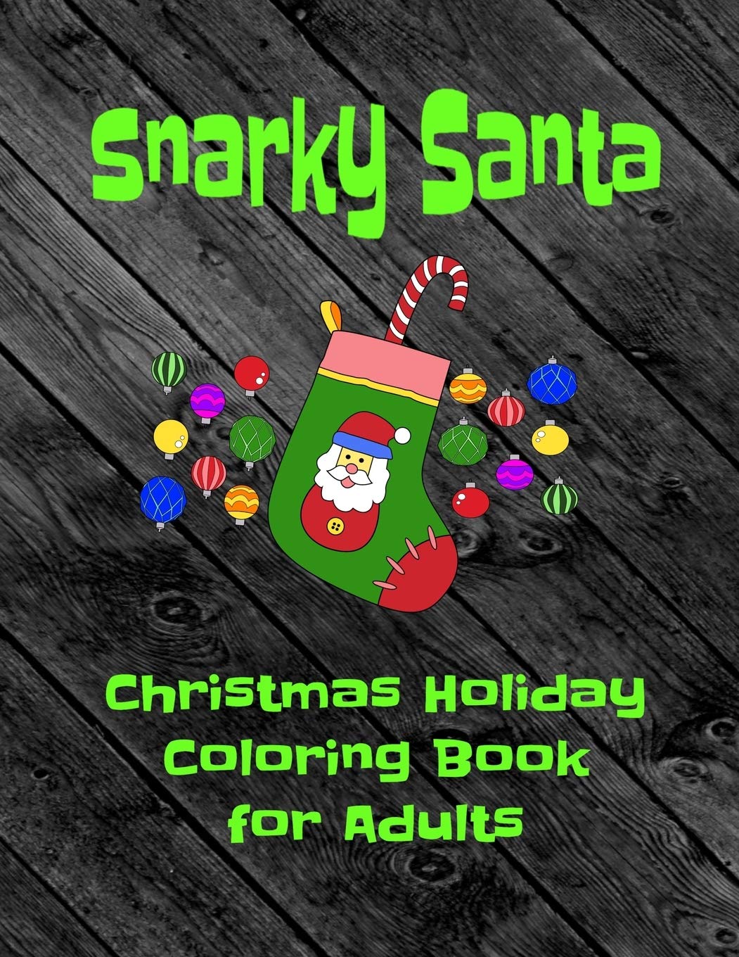 Snarky Santa Christmas Holiday Coloring Book for Adults: 80 Intricate, Funny and Snarky Holiday Coloring Pages Humour & Satire
