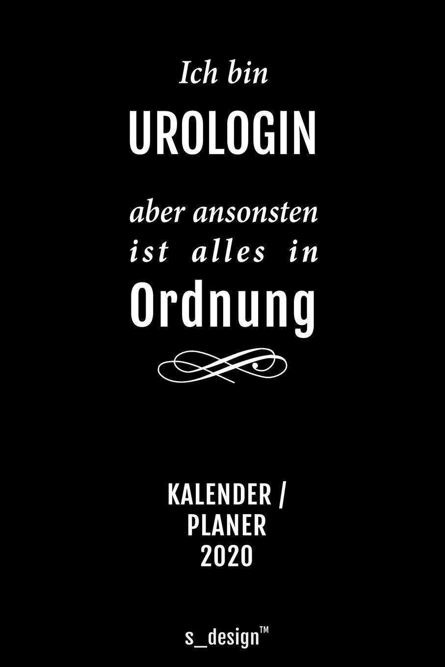 Kalender 2020 für Urologen / Urologe / Urologin: Wochenplaner / Tagebuch / Journal für das ganze Jahr: Platz für Notizen, Planung / Planungen / Planer, Erinnerungen und Sprüche Foreign Languages ​​& Dictionaries