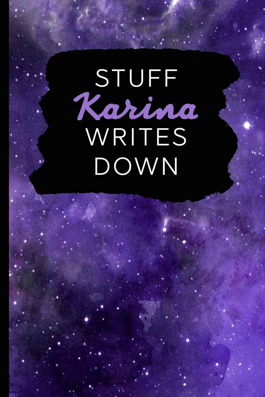 Stuff Karina Writes Down: Personalized Journal / Notebook (6 x 9 inch) with 110 wide ruled pages inside book
