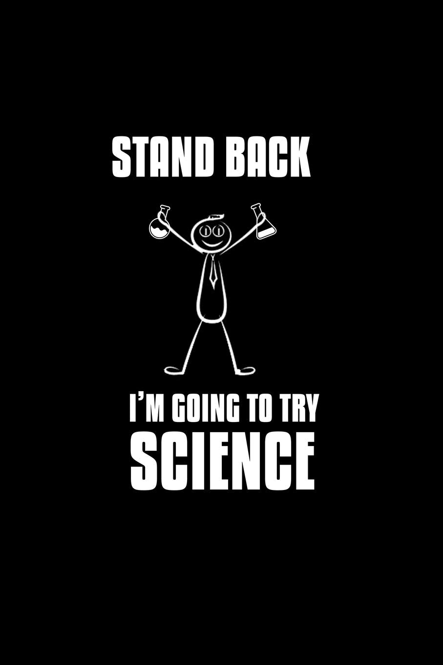 Stand Back. I'm Going To try Science.: 110 Game Sheets - 660 Tic-Tac-Toe Blank Games | Soft Cover Book for Kids for Traveling & Summer Vacations | ... x 22.86 cm | Single Player | Funny Great Gift Manga