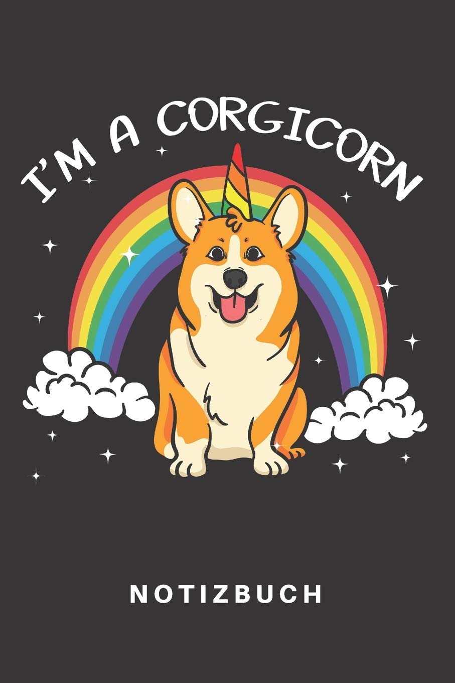 Notizbuch: Notizbuch | Notizheft | Schreibbuch | 110 Seiten | Liniert | Linien | DIN A5 | Einhorn | Einhörner | Pferd | Fantasie | Regenbogen | Pferde ... | Welsh Corgi Pembroke | Corgicorn | Corgis Books
