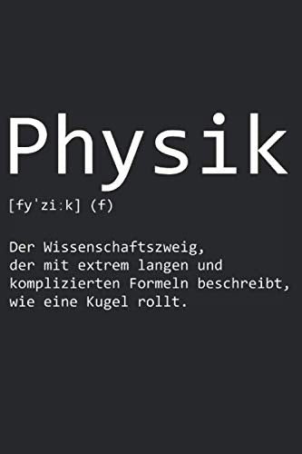 Physik: Notebook für Physiker und Physikstudenten | 15,2 x 22,9 cm | 100 Seiten | liniert | Soft Cover | Notizbuch | lustig funny | Perfekt als Zeichenbuch, Skizzenbuch, Tagebuch Books