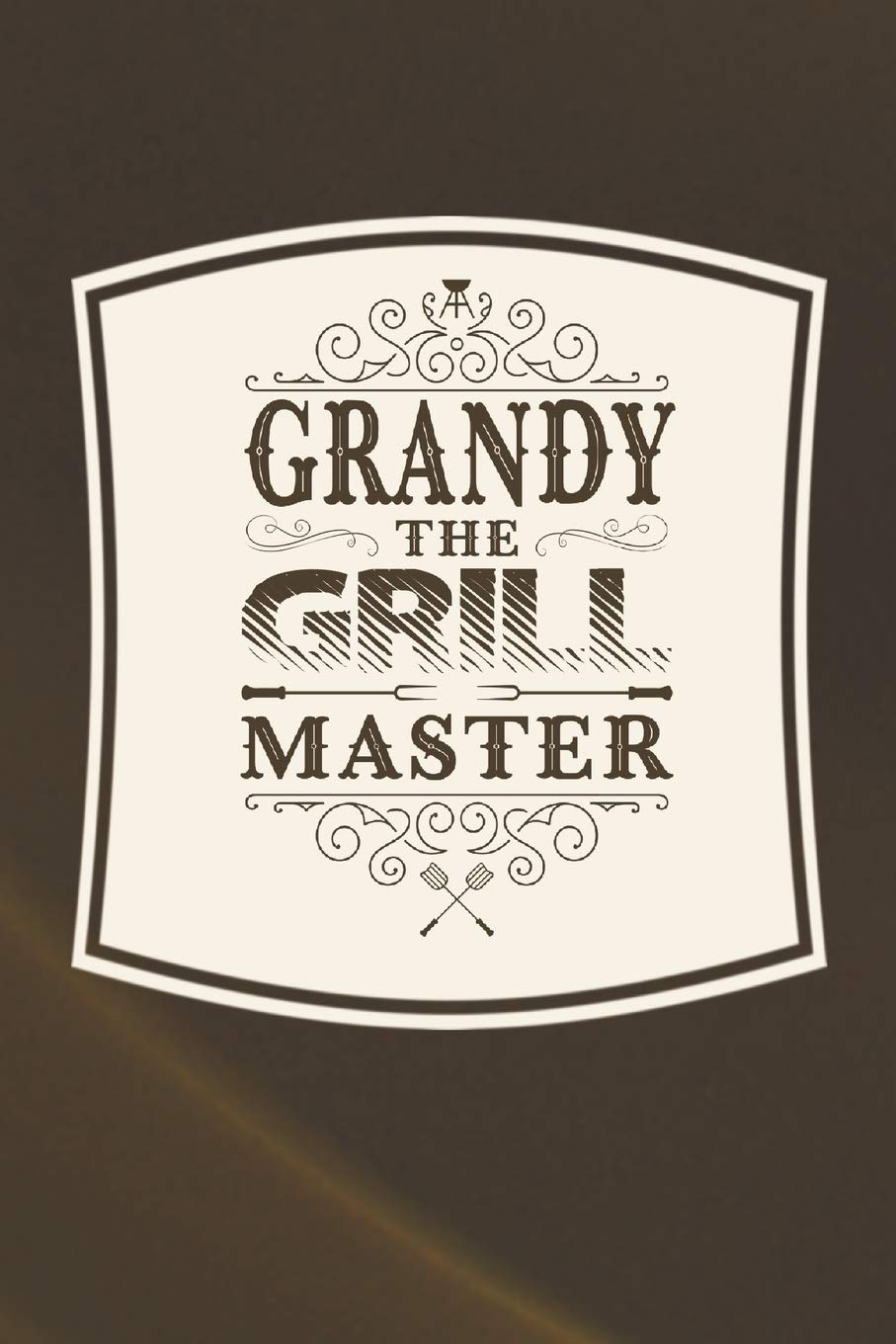 Grandy The Grill Master: Family life Grandpa Dad Men love marriage friendship parenting wedding divorce Memory dating Journal Blank Lined Note Book Gift Parents & Children