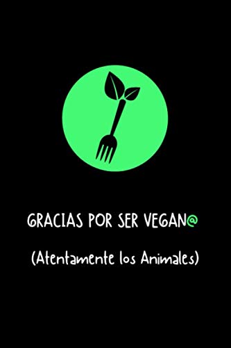 Gracias Por Ser Vegan@ (Atentamente los Animales): Funny Vegan Blank Recipe Books to Write in. Empty Cookbook Gifts Health, Nutrition & Fitness