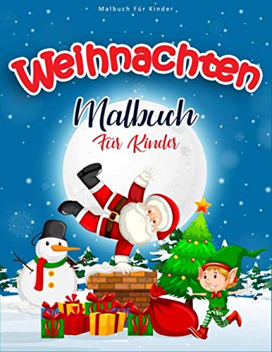 Weihnachten Malbuch Für Kinder: 55 Malvorlagen Weihnachten - Malbuch Weihnachten Für Kinder ab 3 Jahre - Geschenkidee Für Kinder, Mädchen und Jungen - Weihnachten Buch Kinder Non-fiction
