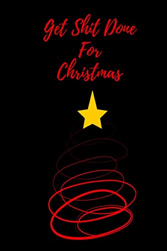 Get Shit Done For Christmas: Holiday Planner and Shopping Organizer For December Contemporary literature