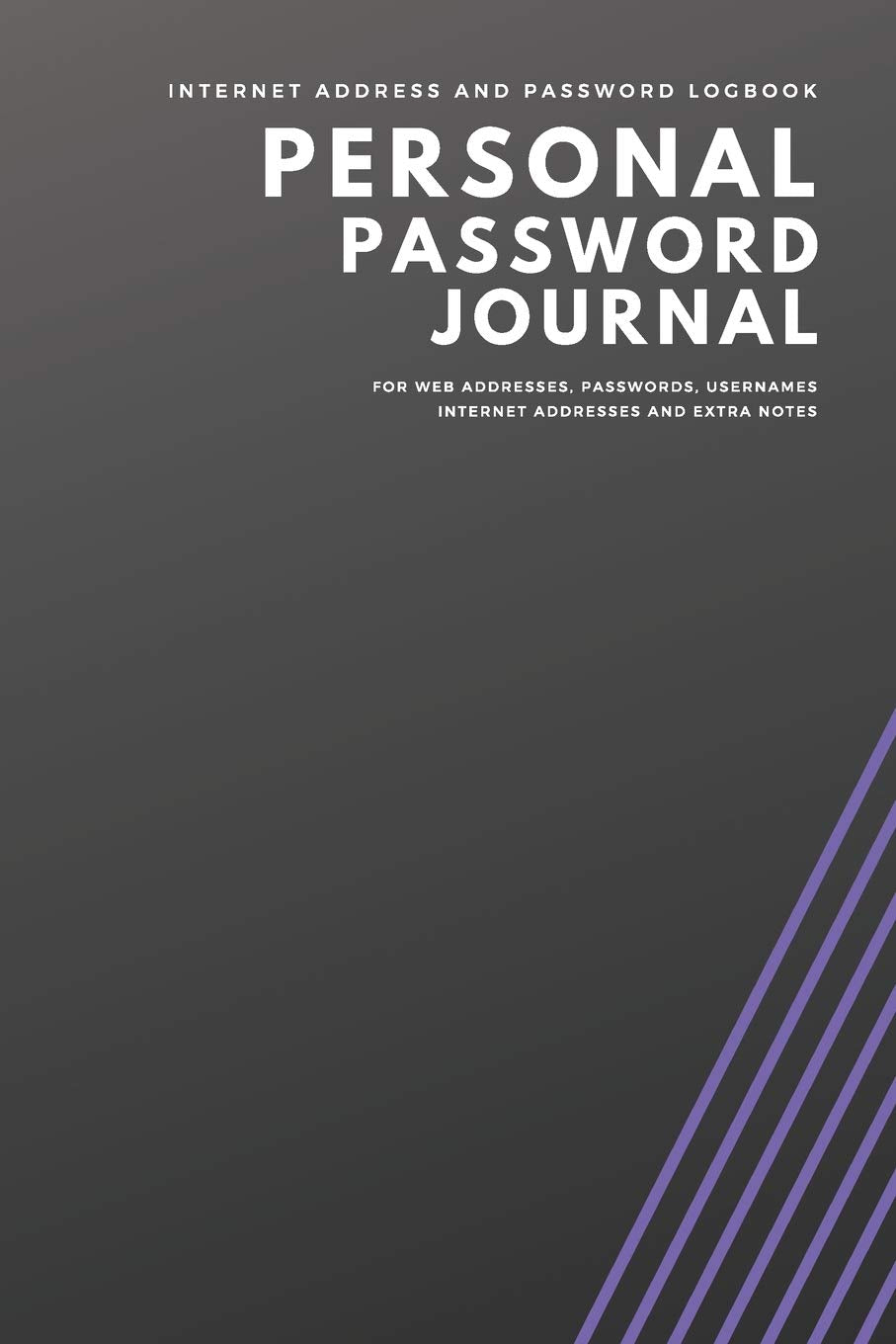 Personal Password Journal : 6 x 9 in / 110 Pages: Internet Address + Password Logbook / Keeper book