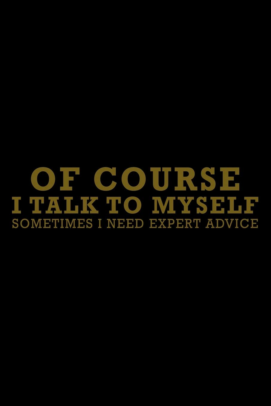 Of course I talk to myself Sometimes I need expert advices: 110 Game Sheets - 660 Tic-Tac-Toe Blank Games | Soft Cover Book for Kids for Traveling & ... | 6 x 9 in | 15.24 x 22.86 cm | Single Player Manga