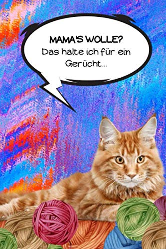 MAMA'S WOLLE? DAS HALTE ICH FÜR EIN GERÜCHT..: Blanko Strickmuster Notizbuch Strickpapier KATZE & Comic Sprüche Design. Stricken Häkeln Handarbeit ... Idee für Strick- und Häkel-Begeisterte. Hobbies & Crafts