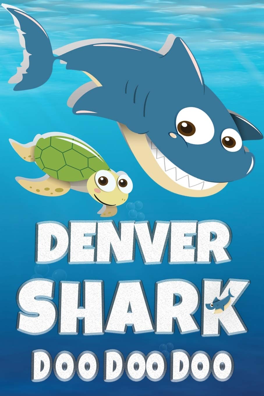 Denver Shark Doo Doo Doo: Denver Name Notebook Journal For Drawing or Sketching Writing Taking Notes, Custom Gift For Denver Essays & Short Stories