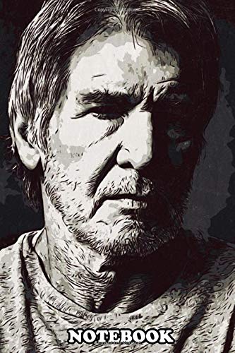 Notebook: Harrison Ford Artwork , Journal for Writing, College Ruled Size 6" x 9", 110 Pages Books