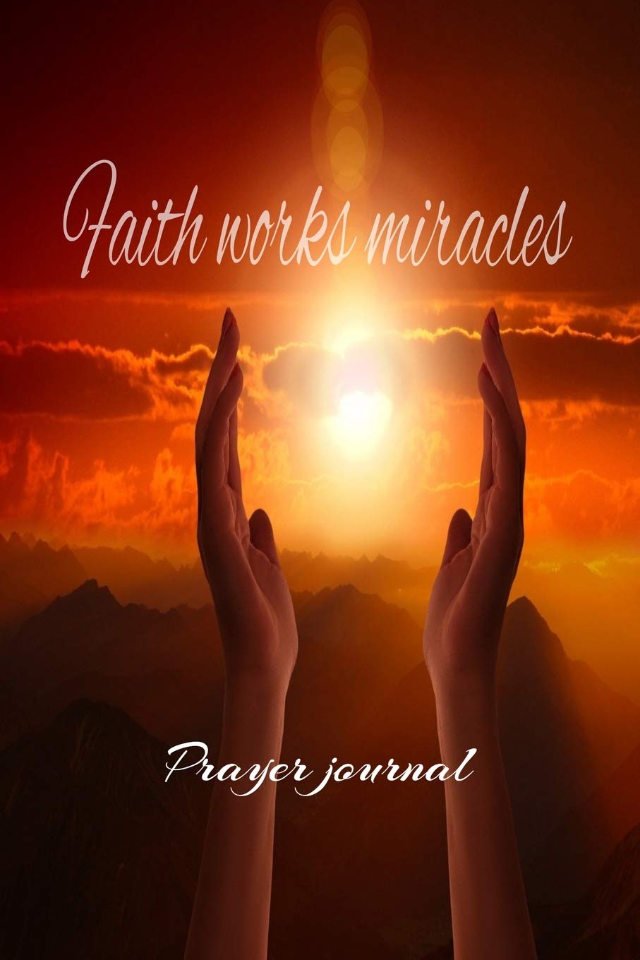 Prayer journal: My prayer journal: This 120-page notebook is an essential tool for your prayer life. It will allow you to pray regularly, write down your prayers Religion & Esotericism