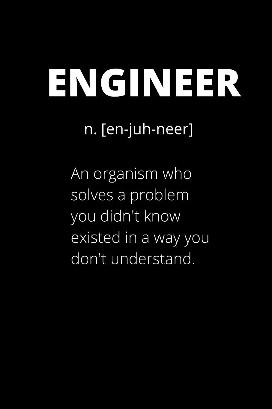 Engineer notebook: A funny, lighthearted notebook that is a perfect gift for engineers and engineer students - (''6 x 9'') 120 pages of black lined white paper Learning & Reference