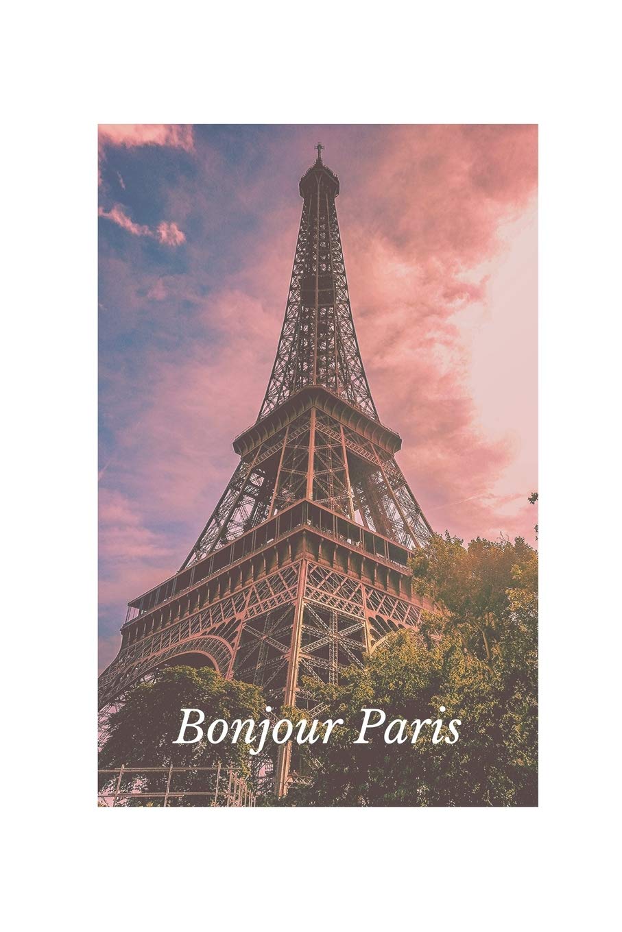 Bonjour Paris: Blank Wide Ruled Lined Journal - Perfect Gift for Travelers - Excellent Stocking Stuffer Essays & Short Stories