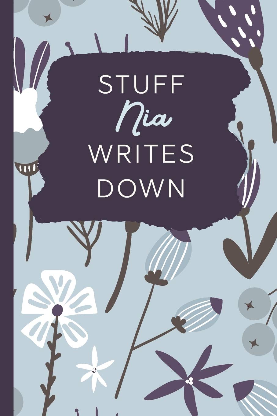 Stuff Nia Writes Down: Personalized Journal / Notebook (6 x 9 inch) with 110 wide ruled pages inside Books