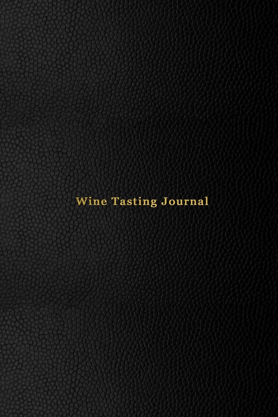 Wine Tasting Journal: Record keeping notebook for wine lovers and collecters | Review, track and rate your wine collection and products | Professional black cover print Hobbies & Crafts