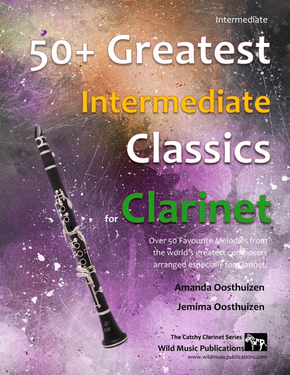 50+ Greatest Intermediate Classics for Clarinet: Instantly recognisable tunes by the world's greatest composers arranged for the intermediate clarinet player (Clarinet Music for Intermediate Players) Sheet Music
