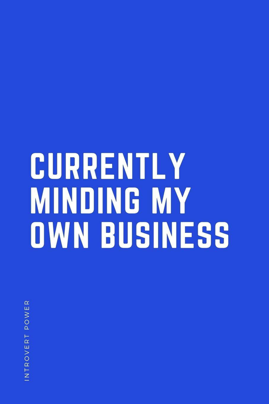 INTROVERT POWER Currently minding my own business: The secret strengths of INFJ Dot Grid Composition Notebook with Funny text Gift idea for Introverts Self-help
