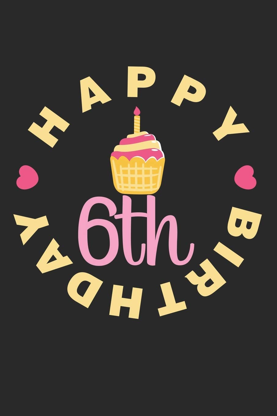 Happy 6th birthday: Calendar, weekly planner, diary, notebook, book 105 pages in softcover. One week on one double page. For all appointments, notes ... to take down and not forget. For 52 weeks. Books