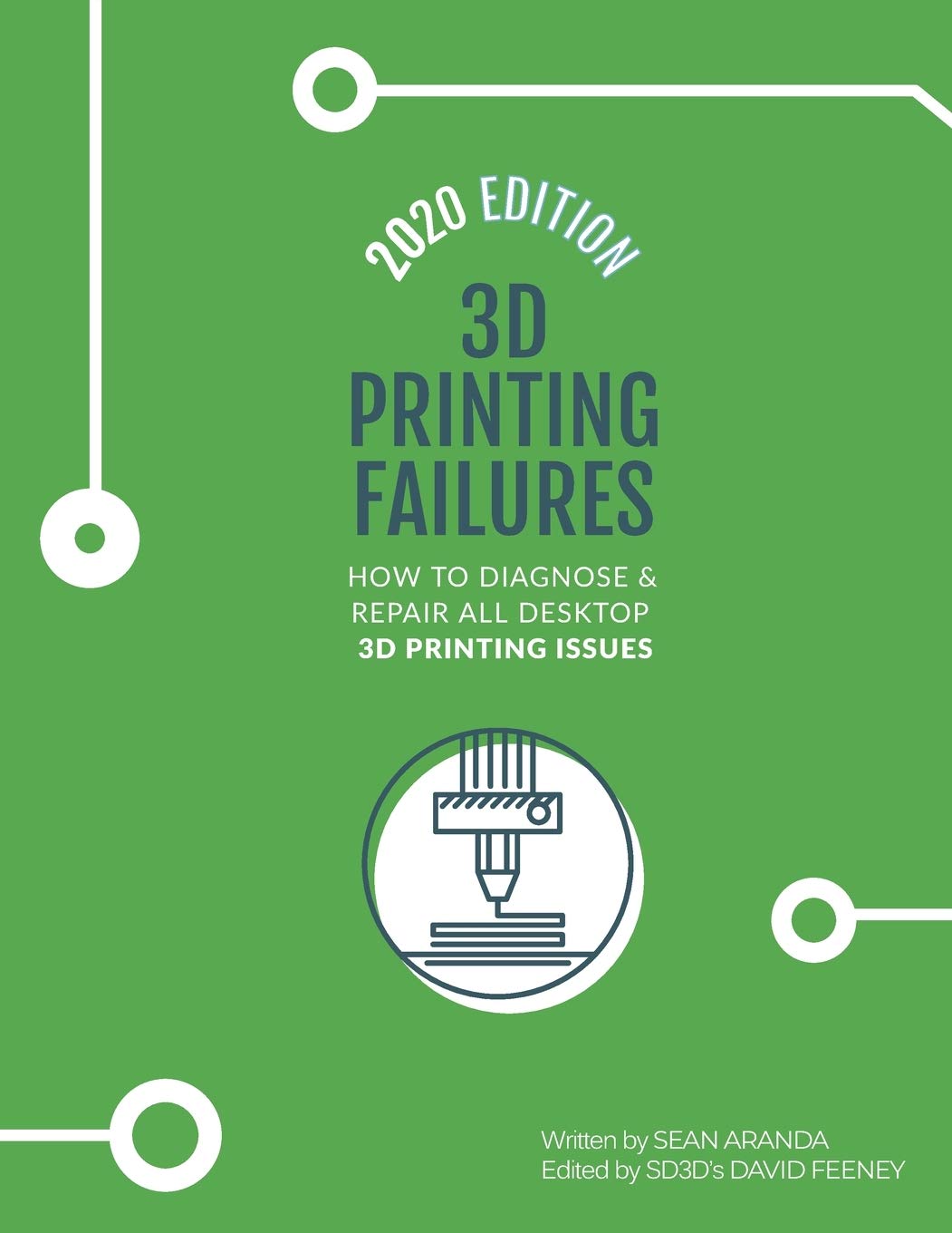3D Printing Failures: 2020 Edition: How to Diagnose and Repair ALL Desktop 3D Printing Issues Computer Science