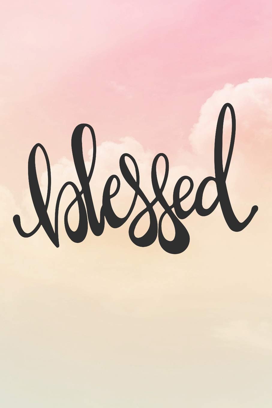 Blessed: Inspirational / Motivational Journal / Notebook / Diary - Inspiring Quote on Matte Cover - Birthday or Christmas Gift Books