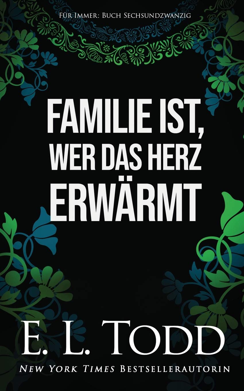 Familie ist, wer das Herz erwärmt (Für Immer, Band 26) Romantic Thrillers