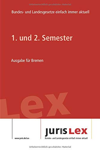 1. und 2. Semester Ausgabe für Bremen: Rechtsstand 25.11.2019, Bundes- und Landesrecht einfach immer aktuell (juris Lex) book