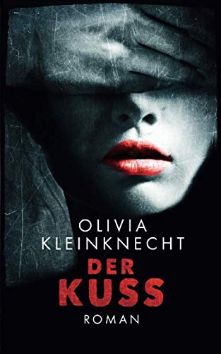 Der Kuss: Roman (Der Regisseur, Band 2) Contemporary literature